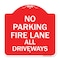 Signmission Designer Series Sign-Fire Lane All Driveways, Red & White Aluminum Sign, 18" x 18", RW-1818-23999 A-DES-RW-1818-23999 - alternate 1
